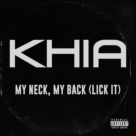 khia lick my neck|My Neck, My Back (Lick It) (Explicit) .